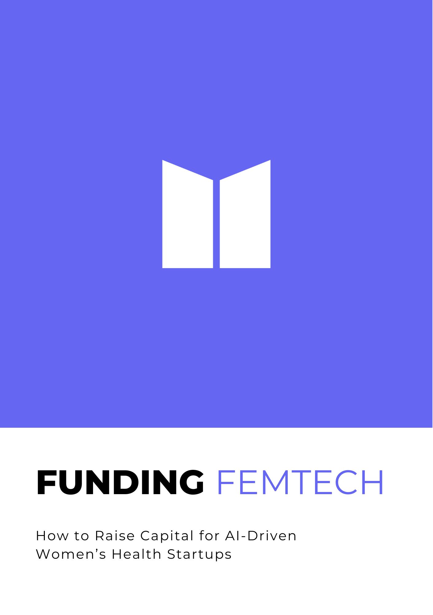 Cover of Funding FemTech: What Investors Are Really Looking For